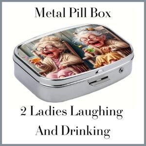 Metal Pill Box - Two Ladies Hysterically Laughing and Drinking - 2 Compartments